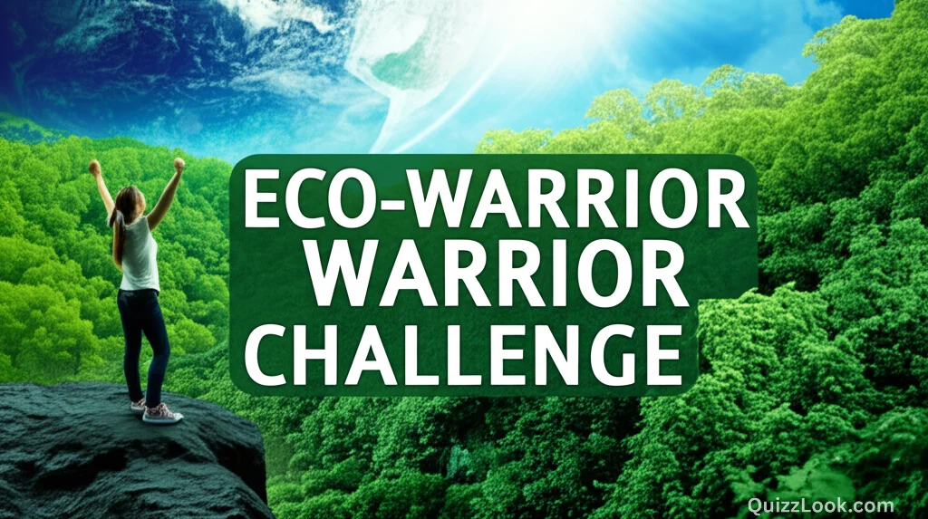 The Ultimate Climate Change Challenge: Are You a True Eco-warrior?